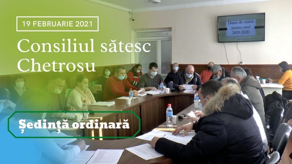 Consiliul sătesc Chetrosu: Ședința din 19 februarie 2021